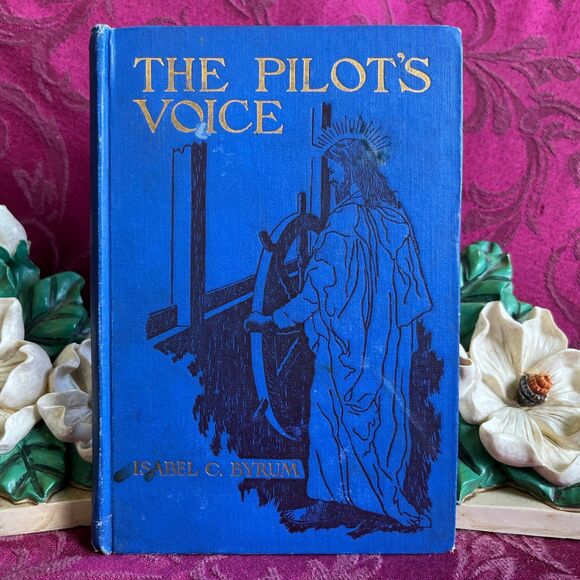 1916 Antique Book: The Pilot's Voice by Isabel C Byrum. Illustrated (4) - Picture 1 of 12